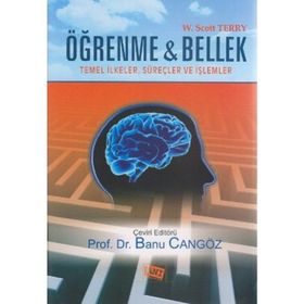 ÖĞRENME VE BELLEK TEMEL İLKELER, SÜREÇLER, VE İŞLEMLER - KOLEKTIF