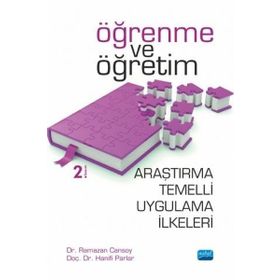 Öğrenme ve Öğretim-Araştırma Temelli Uygulama İlkeleri - Ramazan Cansoy, Hanifi Parlar