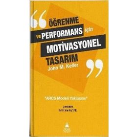 Öğrenme ve Performans için Motivasyonel Tasarım - John M Keller