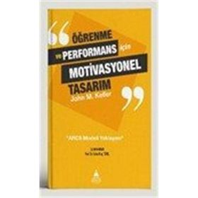 Öğrenme ve Performans için Motivasyonel Tasarım - John M Keller