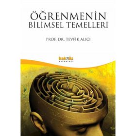 ÖĞRENMENİN BILIMSEL TEMELLERI - TEVFIK ALICI