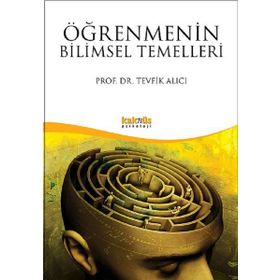 ÖĞRENMENİN BILIMSEL TEMELLERI - TEVFIK ALICI