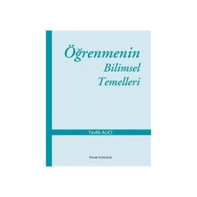 ÖĞRENMENİN BILIMSEL TEMELLERI - TEVFIK ALICI