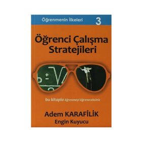 Öğrenmenin İlkeleri 3 - Öğrenci Çalışma Stratejileri - Engin Kuyucu Adem Karafilik