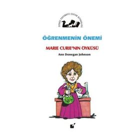 Öğrenmenin Önemi - Marie Curie’nin Öyküsü - Ann Donegan Johnson