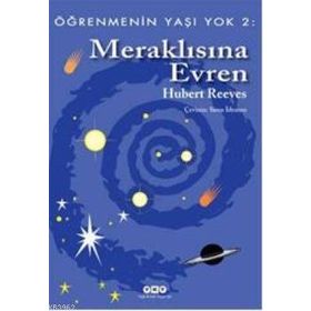 ÖĞRENMENİN YAŞI YOK 2 MERAKLISINA EVREN - HUBERT REEVES