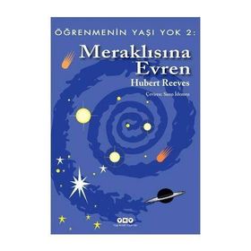 ÖĞRENMENİN YAŞI YOK 2 MERAKLISINA EVREN - HUBERT REEVES