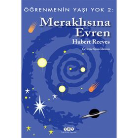ÖĞRENMENİN YAŞI YOK 2 MERAKLISINA EVREN - HUBERT REEVES