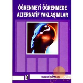 Öğrenmeyi Öğrenmede Alternatif Yaklaşımlar - Nazmi Şimşek