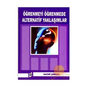 Öğrenmeyi Öğrenmede Alternatif Yaklaşımlar - Nazmi Şimşek