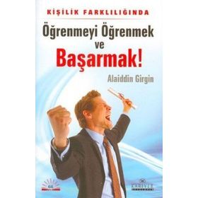ÖĞRENMEYİ ÖĞRENMEK VE BAŞARMAK - ALAIDDIN GIRGIN