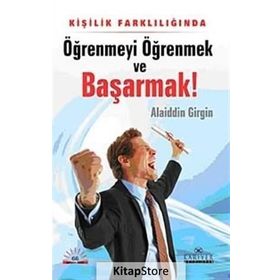 ÖĞRENMEYİ ÖĞRENMEK VE BAŞARMAK - ALAIDDIN GIRGIN