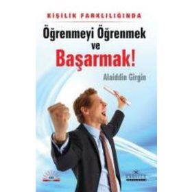 ÖĞRENMEYİ ÖĞRENMEK VE BAŞARMAK - ALAIDDIN GIRGIN