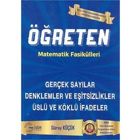 Öğreten Matematik Fasikülleri Gerçek Sayılar Denklemler ve Eşitsizlikler Üslü ve Köklü İfadeler-Gür Yayınları