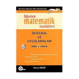 ÖĞRETEN MATEMATIK FASIKÜLLERI İNTEGRAL VE UYGULAMALARI SORU BANKASI - GÜRAY KÜÇÜK
