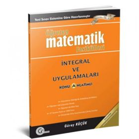 ÖĞRETEN MATEMATIK FASIKÜLLERI İNTEGRAL VE UYGULAMALARI SORU BANKASI - GÜRAY KÜÇÜK