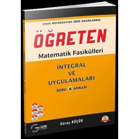 ÖĞRETEN MATEMATIK FASIKÜLLERI İNTEGRAL VE UYGULAMALARI SORU BANKASI - GÜRAY KÜÇÜK