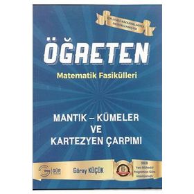 Öğreten Matematik Fasikülleri Mantık Kümeler ve Kartezyen Çarpımı-Gür Yayınları