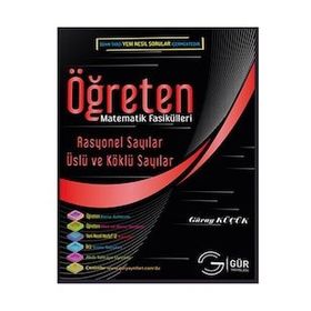 Öğreten Matematik Fasikülleri Rasyonel Sayılar Üslü ve Köklü Sayılar Konu Anlatımlı-Gür Yayınları