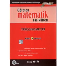 ÖĞRETEN MATEMATIK FASIKÜLLERI TRIGONOMETRI SORU BANKASI - GÜRAY KÜÇÜK