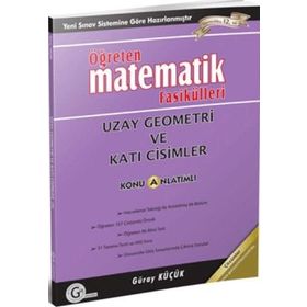 ÖĞRETEN MATEMATIK FASIKÜLLERI UZAY GEOMETRI - GÜRAY KÜÇÜK