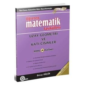 ÖĞRETEN MATEMATIK FASIKÜLLERI UZAY GEOMETRI - GÜRAY KÜÇÜK