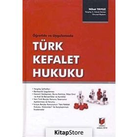 ÖĞRETİ VE UYGULAMADA TÜRK KEFALET HUKUKU - NIHAT YAVUZ