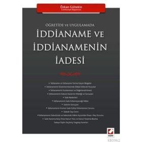 ÖĞRETİDE VE UYGULAMADA İDDİANAME VE İDDİANEMENİN İADESİ - ÖZKAN GÜLTEKİN