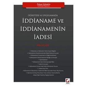 ÖĞRETİDE VE UYGULAMADA İDDİANAME VE İDDİANEMENİN İADESİ - ÖZKAN GÜLTEKİN