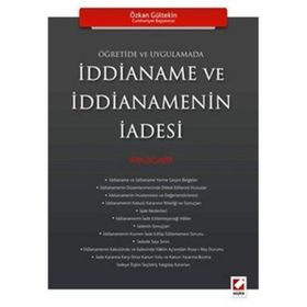 ÖĞRETİDE VE UYGULAMADA İDDİANAME VE İDDİANEMENİN İADESİ - ÖZKAN GÜLTEKİN