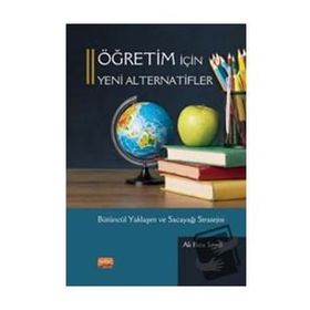 Öğretim İçin Yeni Alternatifler Bütüncül Yaklaşım ve Sacayağı Stratejisi - Ali Rıza Sey