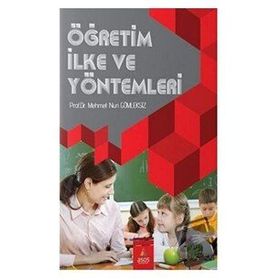 Öğretim İlke ve Yöntemleri - Mehmet Nuri Gömleksiz