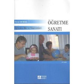 ÖĞRETİM İLKE VE YÖNTEMLERİ - ÖĞRETME SANATI - ÖZCAN DEMIREL