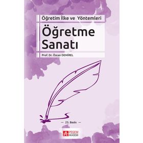 ÖĞRETİM İLKE VE YÖNTEMLERİ - ÖĞRETME SANATI - ÖZCAN DEMIREL