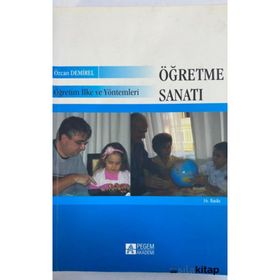 ÖĞRETİM İLKE VE YÖNTEMLERİ - ÖĞRETME SANATI - ÖZCAN DEMIREL