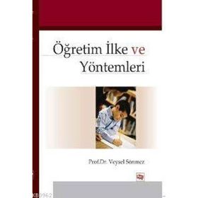 ÖĞRETİM İLKE VE YÖNTEMLERİ - VEYSEL SÖNMEZ