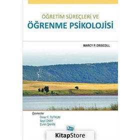 ÖĞRETİM SÜREÇLERİ VE ÖĞRENME PSIKOLOJISI - MARCY P. DRISCOLL