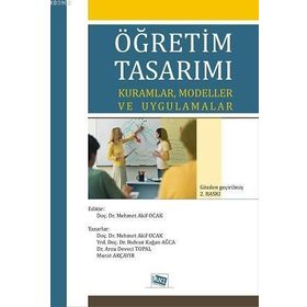 ÖĞRETIM TASARIMI KURAMLAR MODELLER VE UYGULAMALAR - MEHMET AKIF OCAK