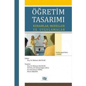 ÖĞRETIM TASARIMI KURAMLAR MODELLER VE UYGULAMALAR - MEHMET AKIF OCAK