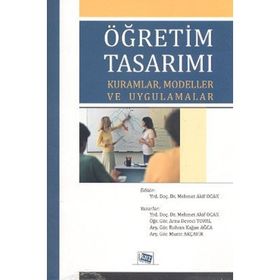 ÖĞRETIM TASARIMI KURAMLAR MODELLER VE UYGULAMALAR - MEHMET AKIF OCAK
