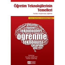 ÖĞRETIM TEKNOLOJILERININ TEMELLERI TEORILER ARAŞTIRMALAR EĞILIMLER - KÜRŞAT ÇAĞILTAY