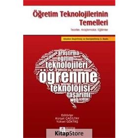 ÖĞRETIM TEKNOLOJILERININ TEMELLERI TEORILER ARAŞTIRMALAR EĞILIMLER - KÜRŞAT ÇAĞILTAY