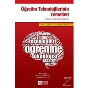 ÖĞRETIM TEKNOLOJILERININ TEMELLERI TEORILER ARAŞTIRMALAR EĞILIMLER - KÜRŞAT ÇAĞILTAY