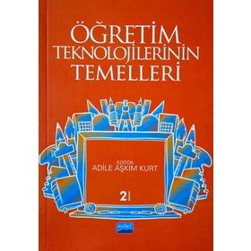 ÖĞRETIM TEKNOLOJILERININ TEMELLERI TEORILER ARAŞTIRMALAR EĞILIMLER - KÜRŞAT ÇAĞILTAY