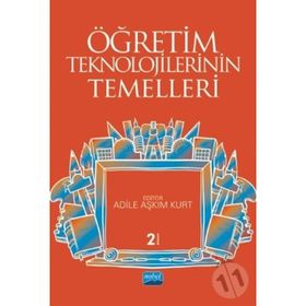 ÖĞRETIM TEKNOLOJILERININ TEMELLERI TEORILER ARAŞTIRMALAR EĞILIMLER - KÜRŞAT ÇAĞILTAY