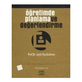 ÖĞRETİMDE PLANLAMA VE DEĞERLENDİRME - LEYLA KÜÇÜKAHMET