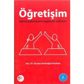 ÖĞRETIŞIM EĞITIM PSIKOLOJISINE ÇAĞDAŞ BIR YAKLAŞIM - ZEYNEP AVANOĞLU KIZILTEPE