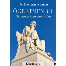 Öğretmen 3.0 Öğretmen Olmanın Sırları - Prof. Dr. Bayram Akarsu