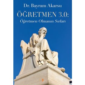 Öğretmen 3.0 Öğretmen Olmanın Sırları - Prof. Dr. Bayram Akarsu