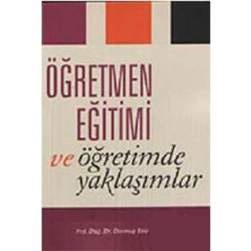 ÖĞRETMEN EĞİTİMİ VE ÖĞRETİMDE YAKLAŞIMLAR - DURMUŞ EKIZ